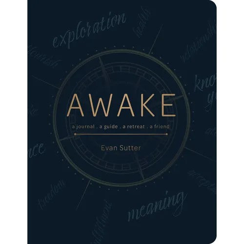 Awake: A Journal, Guide, Retreat & Friend