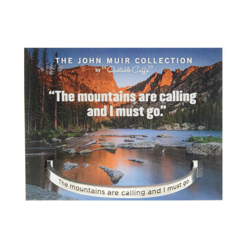 The Mountains Are Calling -John Muir Quotable Cuff