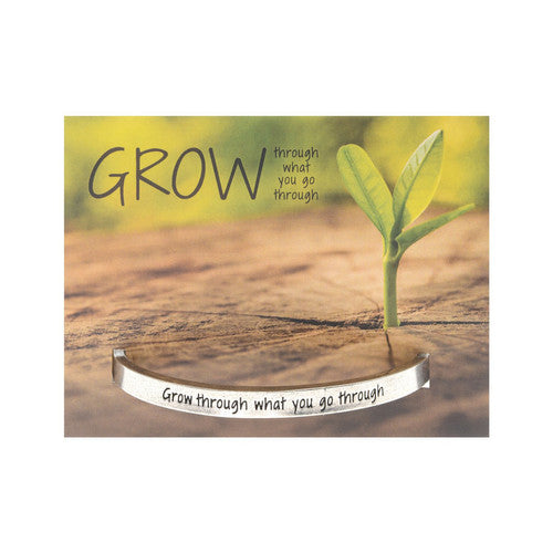 'Grow Through What You Go Through' ~ Handcrafted Inspirational Cuff